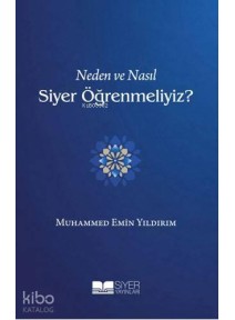 Neden ve Nasıl Siyer Öğrenmeliyiz