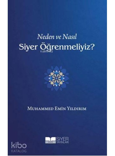 Neden ve Nasıl Siyer Öğrenmeliyiz