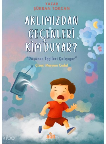 Aklımızdan Geçenleri Kim Duyar?