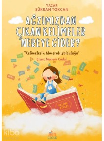 Ağzımızdan Çıkan Kelimeler Nereye Gider?