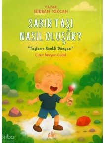 Sabır Taşı Nasıl Oluşur?