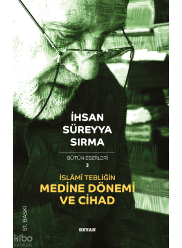 İslami Tebliğin Medine Dönemi ve Cihad İslami Tebliğin Medine Dönemi ve Cihad