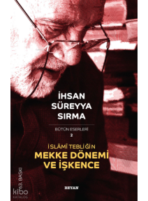 İslâmi Tebliğin Mekke Dönemi ve İşkence