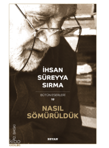 Nasıl Sömürüldük Nasıl Sömürüldük