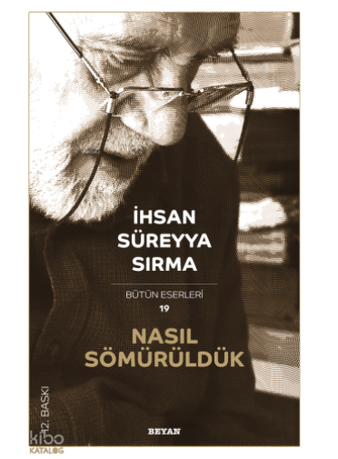 Nasıl Sömürüldük