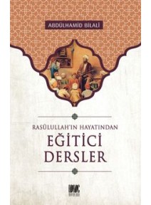 Eğitici Dersler / Rasulullah'ın Hayatından