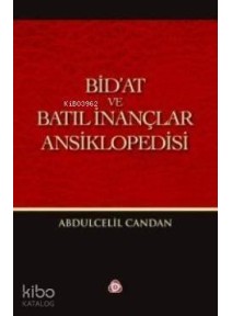 Bid'at ve Batıl İnançlar Ansiklopedisi