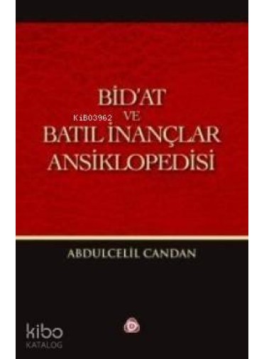 Bid'at ve Batıl İnançlar Ansiklopedisi