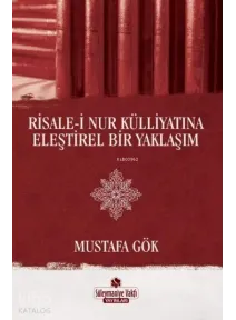 Risale-i Nur Külliyatına Eleştirel Bir Yaklaşım