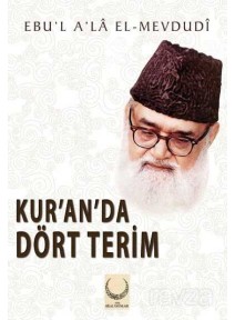 Kur'an'da Dört Terim Kur'an'da Dört Terim