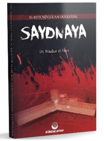 Suriye'nin Guatanamosu Saydnaya