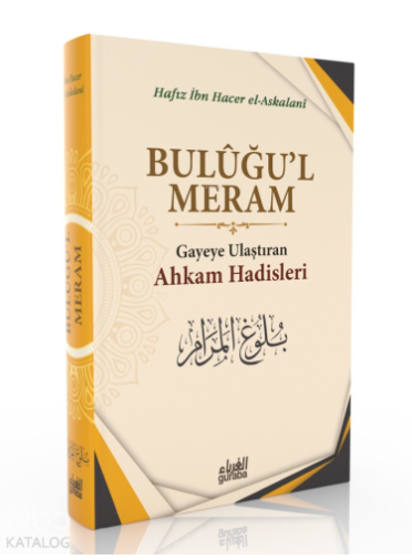 Buluğul Meram;Gayeye Ulaştıran Ahkam Hadisleri