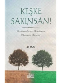 Keşke Sakınsan!