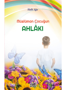 Müslüman Çocuğun Ahlakı