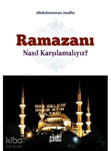Ramazanı Nasıl Karşılamalıyız ?