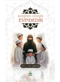 Kadının Cihadı Evindedir