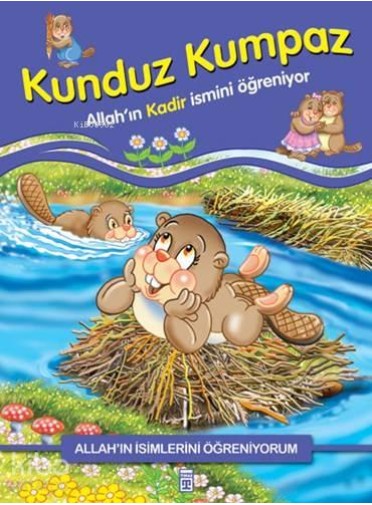 Kunduz Kumpaz Allah'ın Kadir İsmini Öğreniyor