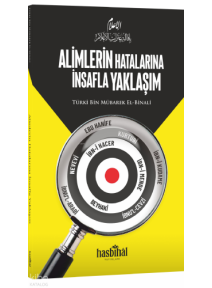 Alimlerin Hatalarına İnsafla Yaklaşım Alimlerin Hatalarına İnsafla Yaklaşım