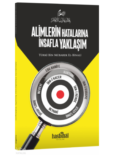 Alimlerin Hatalarına İnsafla Yaklaşım Alimlerin Hatalarına İnsafla Yaklaşım