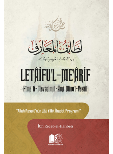 Letâifu’l-Me’ârif (Ciltli);Allah Rasûlü’nün Yıllık İbâdet Programı