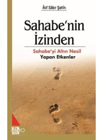 Sahabe'nin İzinden Sahabe'nin İzinden