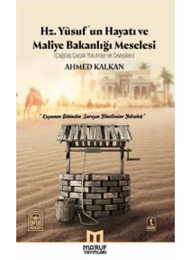  Hz. Yusuf'un Hayatı ve Maliye Bakanlığı Meselesi - Çağdaş Çarpık Yorumlar ve Cevapları