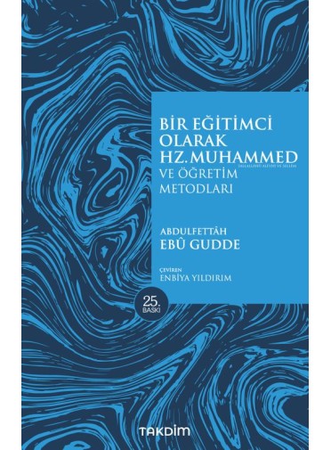 Bir Eğitimci Olarak Hz. Muhammed (sas) ve Öğretim Metodları Bir Eğitimci Olarak Hz. Muhammed (sas) ve Öğretim Metodları