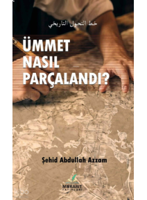 Ümmet Nasıl Parçalandı? Ümmet Nasıl Parçalandı?
