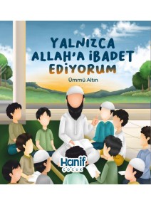 Yalnızca Allah'a İbadet Ediyorum