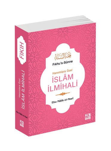 Fıkhu`s Sünne Hanımlara Özel İslam İlmihali