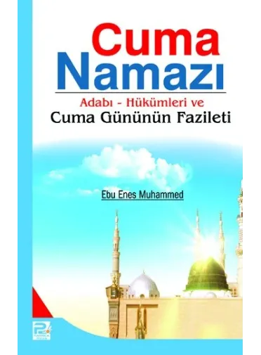 Cuma Namazı (Cuma Gününün Fazileti)