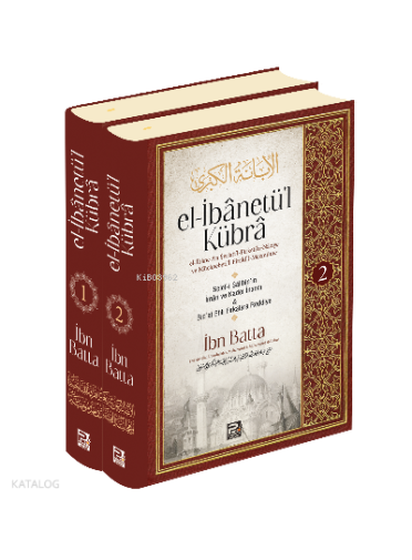 el-İbânetü’l Kübra (2 cilt)