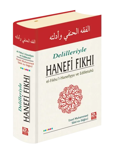 Delilleriyle Hanefi Fıkhı (el-Fıkhu`l-Hanefiyyu ve Edilletuhu)