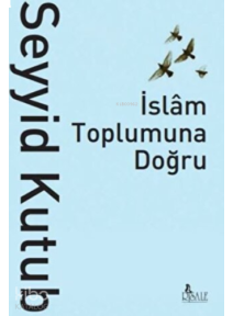 İslam Toplumuna Doğru İslam Toplumuna Doğru