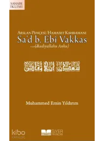 Arslan Pençesi Hamaset Kahramanı Sad B Ebi Vakkas ra