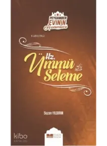 Hz Ümmü Seleme; Peygamber Evinin Hanımları 5