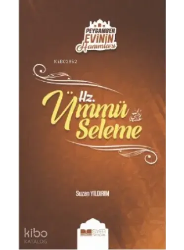 Hz Ümmü Seleme; Peygamber Evinin Hanımları 5