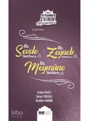 Hz Sevde Bint Zema Hz. Zeynep Bint Hüzeyma Hz. Meymüne Bint Haris; Peygamber Evinin Hanımları 4
