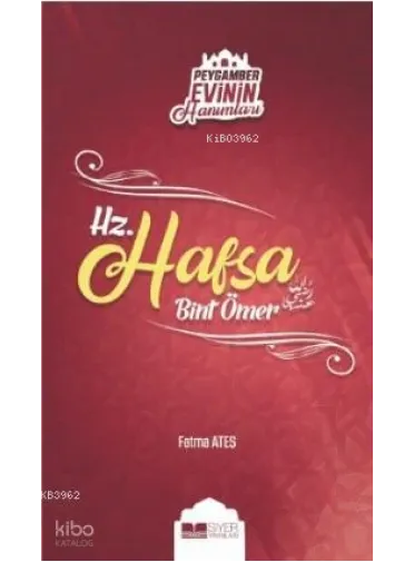Hz Hafsa Bint Ömer; Peygamber Evinin Hanımları 3 Hz Hafsa Bint Ömer; Peygamber Evinin Hanımları 3