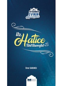Hz. Hatice Bint Huveylid / Peygamber Evinin Hanımları 1 Hz. Hatice Bint Huveylid / Peygamber Evinin Hanımları 1