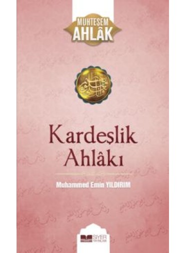 Kardeşlik Ahlakı Kardeşlik Ahlakı