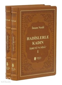 Hadislerle Kadın (2 Cilt Takım); İşretü`n - Nisa