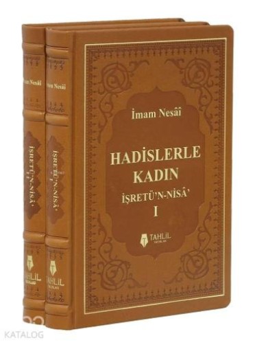Hadislerle Kadın (2 Cilt Takım); İşretü`n - Nisa