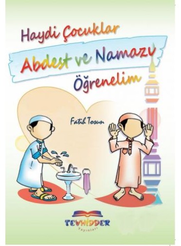 Haydi Çocuklar Abdest Ve Namazı Öğrenelim