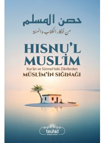 HISNU'L MUSLİM (Kur'an ve Sünnet 'teki Zikirlerden Müslim'in Sığınağı) - 2