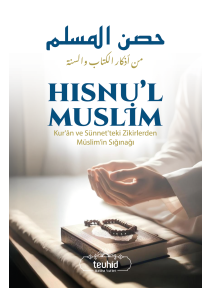 HISNU'L MUSLİM (Kur'an ve Sünnet 'teki Zikirlerden Müslim'in Sığınağı) - 3 