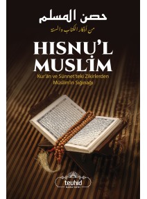 HISNU'L MUSLİM (Kur'an ve Sünnet 'teki Zikirlerden Müslim'in Sığınağı) - 4 