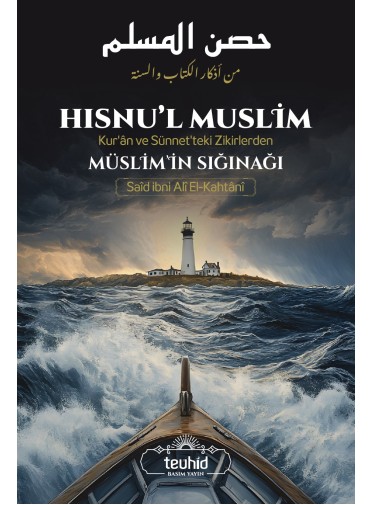 HISNU'L MUSLİM (Kur'an ve Sünnet 'teki Zikirlerden Müslim'in Sığınağı) - 1 