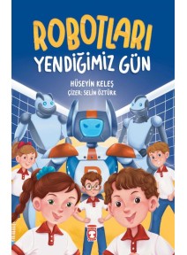 Robotları Yendiğimiz Gün
