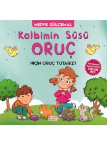 Kalbimin Süsü Oruç - Niçin Oruç Tutarız? Kalbimin Süsü Oruç - Niçin Oruç Tutarız?